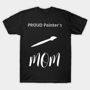 Proud Painter's Mom T-Shirt